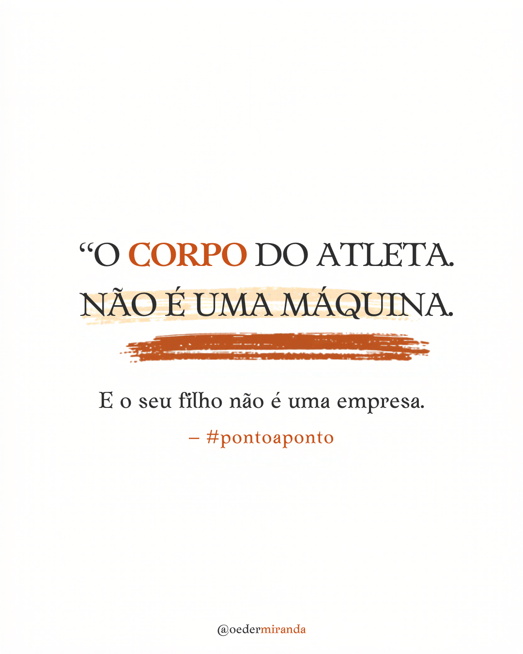 O corpo do atleta não é uma máquina. E o seu filho não é uma empresa.