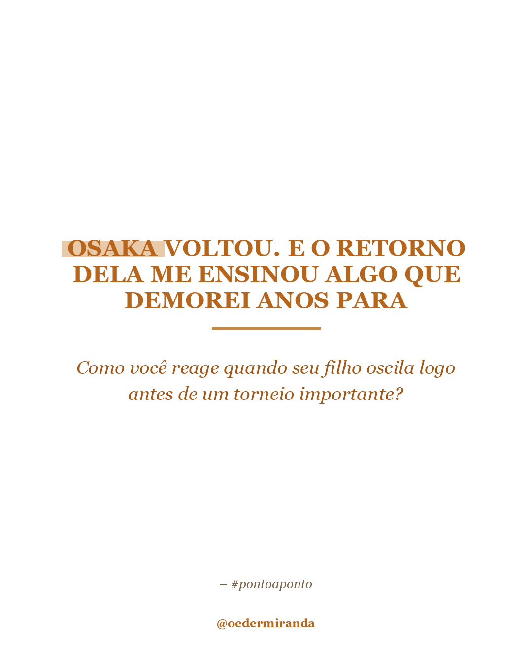 Osaka voltou. E o retorno dela me ensinou algo que demorei anos para entender.